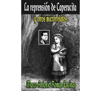 La reprensión de Caperucita y otros microrrelatos