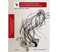 La representación de la representación: Danza, teatro, cine música. Dibujo y profesión 1 (Arte Grandes temas)