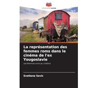 La représentation des femmes roms dans le cinéma de l'ex Yougoslavie: Les femmes roms au cinéma