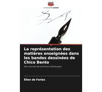 La représentation des matières enseignées dans les bandes dessinées de Chico Bento: Des volontés de vérité aux stéréotypes