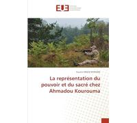La représentation du pouvoir et du sacré chez Ahmadou Kourouma