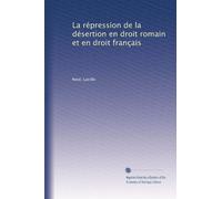 La répression de la désertion en droit romain et en droit français