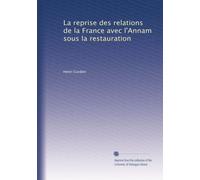 La reprise des relations de la France avec l'Annam sous la restauration