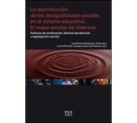 La Reproducción De Las Desigualdades Sociales En El Sistema Educativo. El Mapa Escolar De Valencia