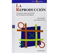 La Reproducción: Elementos para una Teoría del Sistema de Enseñanza (Proa)