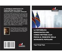 LA REPUBBLICA DEMOCRATICA DEL CONGO METTERE ALLA PROVA IL PRINCIPIO DELLA SOVRANITÀ POPOLARE