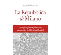 La Repubblica di Milano: Manifesto per la rifondazione democratica dell'Europa delle città