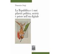 La Repubblica e i suoi pilastri: politica, società e potere nell'era digitale (Tracce)