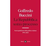 La Repubblica sotto processo. Storia giudiziaria della politica italiana 1994-2023 (I Robinson. Letture)