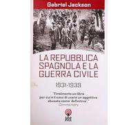 La repubblica spagnola e la guerra civile (1931-1939) (Saggi. Tascabili)