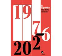 La Repubblica. Una storia di futuro 1976-2026 (Cataloghi di mostre)