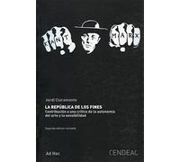 LA REPÚBLICA DE LOS FINES: CONTRIBUCIÓN A UNA CRÍTICA DE LA AUTONOMÍA DEL ARTE Y LA SENSIBLIDAD