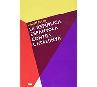 La República espanyola contra Catalunya | Agustí Soler