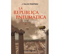 La República Pneumàtica I. Ball de Serps: Ball de serps: 5 (Camp a través)