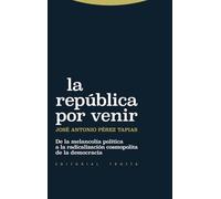 La república por venir: De la melancolía política a la radicalización cosmopolita de la democracia (Estructuras y Procesos. Ciencias Sociales)