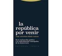 La República por venir. | José Antonio Pérez Tapias