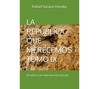 LA REPUBLICA QUE MERECEMOS TOMO IX: RECURSOS-EXPLORACION-EXPLOTACION