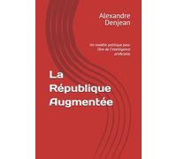 La République Augmentée: Un modèle politique pour l’ère de l’intelligence artificielle