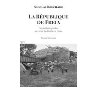 La république de Freia: Des enfants perdus au coeur du Reich en ruine (Romans Historiques)