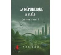 La République de Gaïa: Qui sème le vent ? (Saga Gaïa)