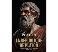 La République de Platon Édition complète et annotée Livres I à X
