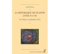 La République de Platon, livre II et III: Ouvrir la perspective