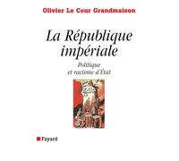 La République impériale: Politique et racisme d'Etat