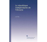 La république indépendante de l'Ukraine