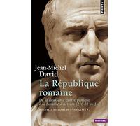 La République romaine: De la deuxième guerre punique à la bataille d'Actium 218-31 av. J.-C. (Points Histoire)