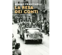 La resa dei conti. Dalla guerra civile alla violenza postbellica, il caso di Sant'Eufemia (Le scie. Nuova serie)
