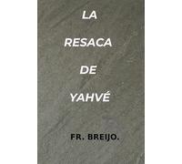 LA RESACA DE YAHVÉ: (De cómo doce matones de ribera y un gafe iletrado montaron la multinacional del milenio ) (HUMOR IRÓNICO)