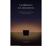 La resaca del obradorismo: Cómo México sigue viviendo las consecuencias de la Cuarta Transformación