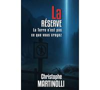 LA RÉSERVE: La Terre n'est pas ce que vous croyez