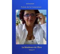 La Résidence de l'Être Volume IV: Poésie de la Conscience Carnet de Notes Holistique : Les 13 Portes de la Transformation et Codes de Conscience (Poezja Świadomości Myśl Dnia (Tom1-4))
