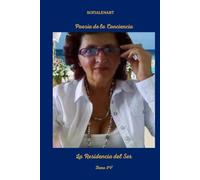 La Residencia del Ser: Poesía de la Conciencia Tomo IV (Poezja Świadomości Myśl Dnia (Tom1-4))