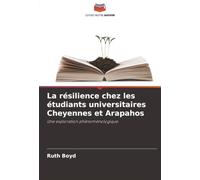 La résilience chez les étudiants universitaires Cheyennes et Arapahos: Une exploration phénoménologique