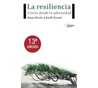 La Resiliencia Crecer Desde La Adversidad