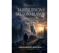La Resiliencia del Lobo Blanco: “Cada vez que la vida me derribó, encontré un nuevo motivo para no rendirme”.