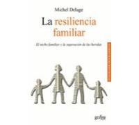 Resiliencia familiar: El nicho familiar y la superación de las heridas (Psicología)