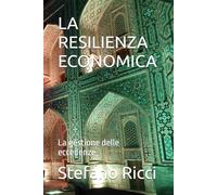 LA RESILIENZA ECONOMICA: La gestione delle eccedenze (ECONOMIA POLITICA)