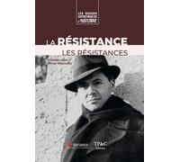La Résistance, les résistances (Les grands entretiens de l'Histoire)