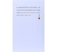 La resistència íntima: Assaig d'una filosofia de la proximitat: 42