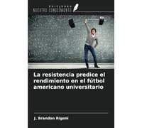 La resistencia predice el rendimiento en el fútbol americano universitario
