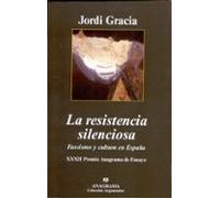 la resistencia silenciosa: fascismo y cultura en españa (xxxii pr emio