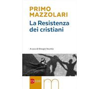 La Resistenza dei cristiani (Primo Mazzolari)