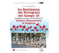 La Resistenza dei partigiani del campo 13 del tempio crematorio e di altri settori del cimitero monumentale di Staglieno