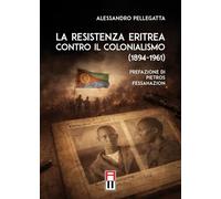 La resistenza eritrea contro il colonialismo (1894-1961)