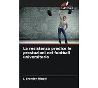 La resistenza predice le prestazioni nel football universitario