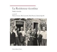 La Resistenza vicentina. Studi e ricerche (Nord est. Nuova serie)