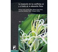 La resolución de los conflictos en y a través de la educación física: 251 (Biblioteca de Tándem)